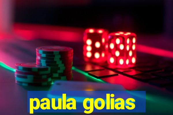 paula golias